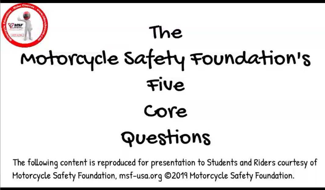 Motorcycle Safety Foundation’s Five Core Questions